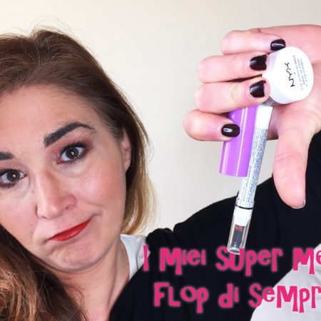 I miiei prodotti flop makeup