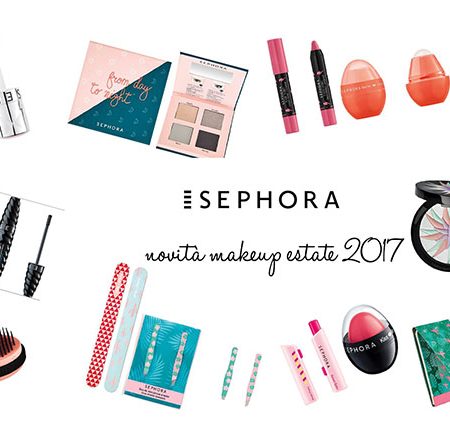 sephora novità makeup estate 2017