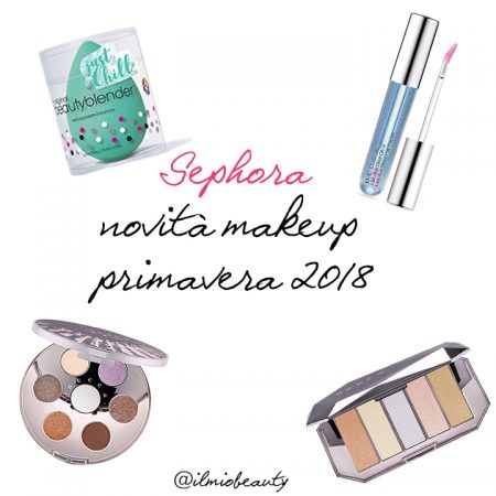 Sephora novità makeup primavera 2018